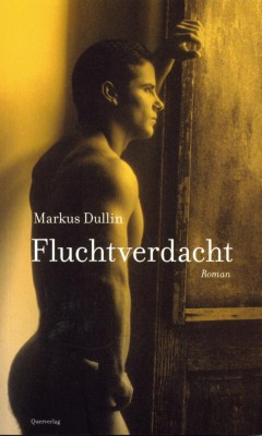 FLUCHTVERDACHT von MARKUS DULLIN