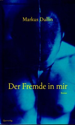 DER FREMDE IN MIR von MARKUS DULLIN