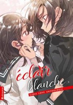 ÉCLAIR BLANCHE GIRLS LOVE ANTHOLOGY von NIO NAKATANI u.v.a.