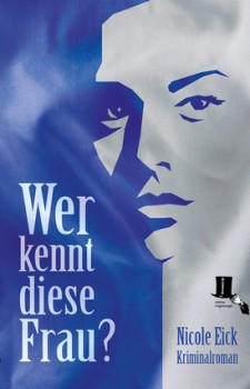 WER KENNT DIESE FRAU von NICOLE EICK