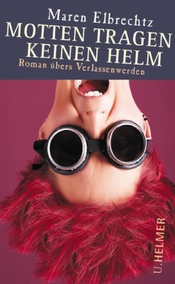 MOTTEN TRAGEN KEINEN HELM von MAREN ELBRECHTZ