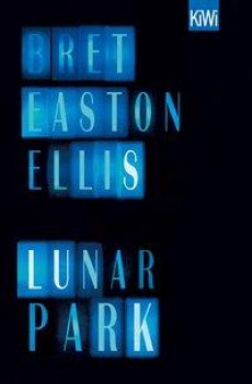 LUNAR PARK von BRET EASTON ELLIS