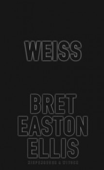 WEISS von BRET EASTON ELLIS