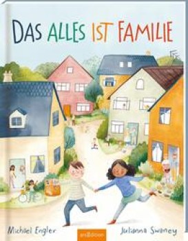 DAS ALLES IST FAMILIE von MICHAEL ENGLER (Illustrationen: JULIANNA SWANEY)