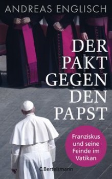 DER PAKT GEGEN DEN PAPST von ANDREAS ENGLISCH