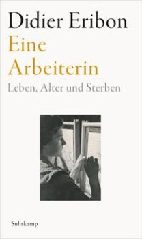 EINE ARBEITERIN von DIDIER ERIBON