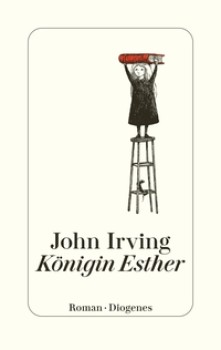 KÖNIGIN ESTHER von JOHN IRVING
