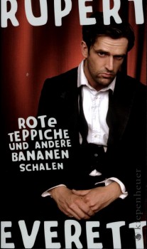 ROTE TEPPICHE UND ANDERE BANANENSCHALEN von RUPERT EVERETT