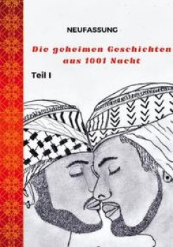 DIE GEHEIMEN GESCHICHTEN AUS 1001 NACHT (Teil 1) von NOAH FAKIER