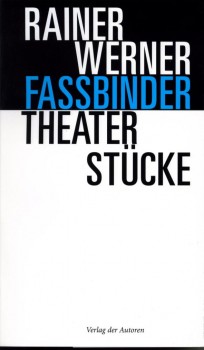 THEATERSTÜCKE von RAINER WERNER FASSBINDER