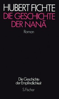 DIE GESCHICHTE DER NAÑA von HUBERT FICHTE