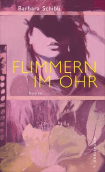 FLIMMERN IM OHR von BARBARA SCHIBLI