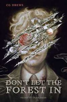 DON´T LET THE FOREST IN von CG DREWS