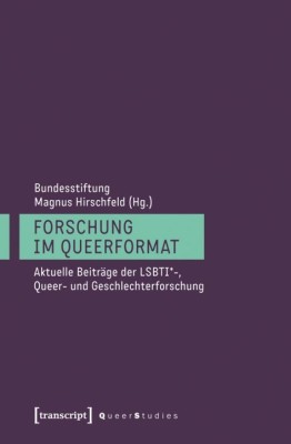 FORSCHUNG IM QUEERFORMAT von BUDESSTIFTUNG MAGNUS HIRSCHFELD (Herausgeber)