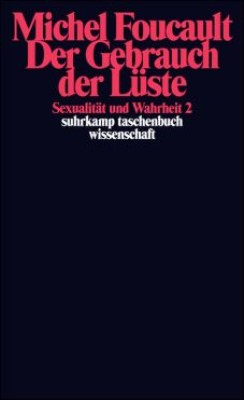 DER GEBRAUCH DER LÜSTE (SEXUALITÄT und WAHRHEIT 2) von MICHEL FOUCAULT