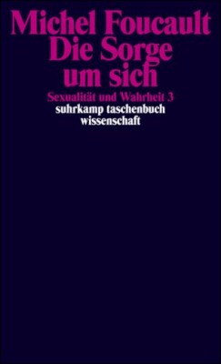 DIE SORGE UM SICH (SEXUALITÄT und WAHRHEIT 2) von MICHEL FOUCAULT