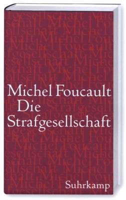 DIE STRAFGESELLSCHAFT von MICHEL FOUCAULT