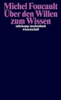 ÜBER DEN WILLEN ZUM WISSEN von MICHEL FOUCAULT