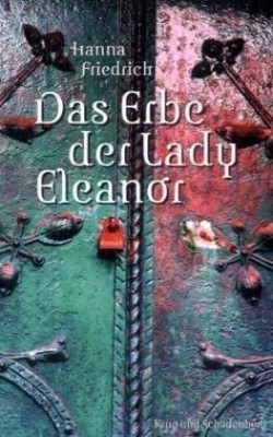 DAS ERBE DER LADY ELEANOR von HANNA FRIEDRICH