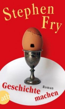 GESCHICHTE MACHEN von STEPHEN FRY