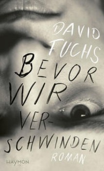 BEVOR WIR VERSCHWINDEN von DAVID FUCHS