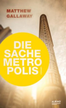 DIE SACHE METROPOLIS von MATTHEW GALLAWAY