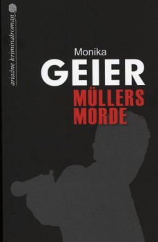 MÜLLERS MORDE von MONIKA GEIER