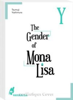 THE GENDER OF MONA LISA Y von TSUMUJI YOSHIMURA