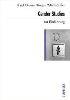 GENDER STUDIES ZUR EINFÜHRUNG von KATHARINA HAJEK, INA KERNER, IWONA KOCJAN & NICOLA MÜHLHÄUSSER
