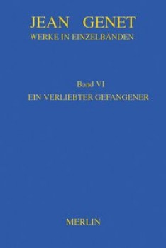 EIN VERLIEBTER GEFANGENER von JEAN GENET