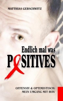 ENDLICH MAL WAS POSITIVES von MATTHIAS GERSCHWITZ