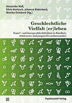 GESCHLECHTLICHE VIELFALT (ER)LEBEN von ALEXANDER NASS, SILVIA RENTZSCH, JOHANNA RÖDENBECK & MONIKA DEINBECK (Hg.)