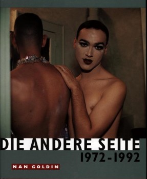 DIE ANDERE SEITE 1972-1992 von NAN GOLDIN