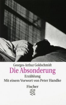 DIE ABSONDERUNG von GEORGES-ARTHUR GOLDSCHMIDT