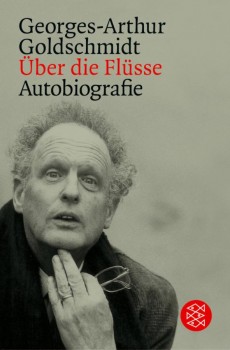 ÜBER DIE FLÜSSE von GEORGES-ARTHUR GOLDSCHMIDT