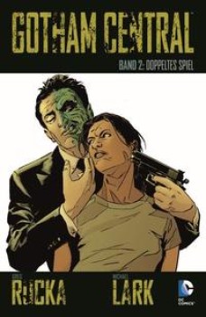 GOTHAM CENTRAL 2: DOPPELTES SPIEL von ED BRUBAKER & GREG RUCKA