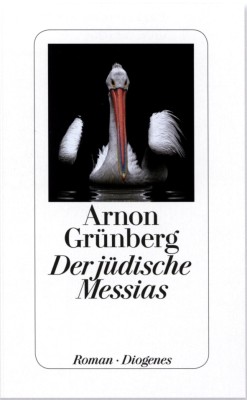 DER JÜDISCHE MESSIAS von ARNON GRÜNBERG