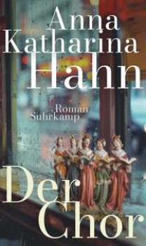 DER CHOR von ANNA KATHARINA HAHN