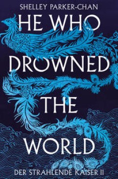 HE WHO DROWNED THE WORLD von SHELLEY PARKER-CHAN