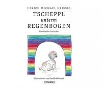 TSCHEPPL UNTERM REGENBOGEN von ULRICH MICHAEL HEISSIG