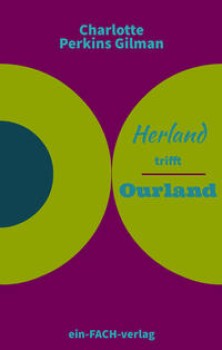 HERLAND TRIFFT OURLAND von CHARLOTTE PERKINS GILMAN