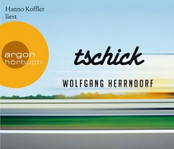 TSCHICK von WOLFGANG HERRNDORF (Hörbuch)