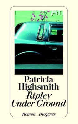 RIPLEY UNDER GROUND von PATRICIA HIGHSMITH