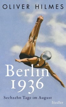 BERLIN 1936 von OLIVER HILMES
