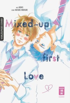 MIXED-UP FIRST LOVE 02 von WATARU HINEKURE (Story) & ARUKO (Art)