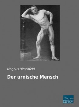DER URNISCHE MENSCH von MAGNUS HIRSCHFELD
