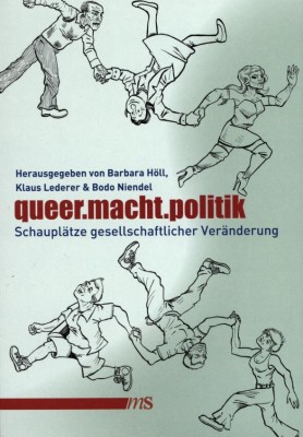 QUEER. MACHT. POLITIK von BARBARA HÖLL, KLAUS LEDERER & BODO NIENDEL (HerausgeberInnen)