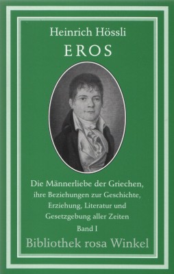 DIE MÄNNERLIEBE DER GRIECHEN - EROS I von HEINRICH HÖSSLI