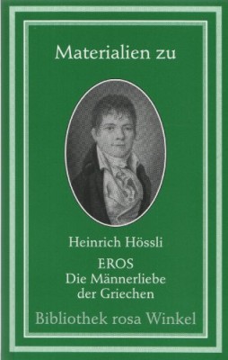 MATERIALIEN ZU "EROS: DIE MÄNNERLIEBE DER GRIECHEN" von HEINRICH HÖSSLI