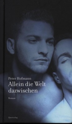 ALLEIN DIE WELT DAZWISCHEN von PETER HOFMANN